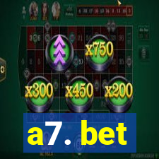 a7. bet